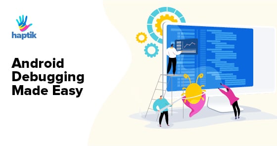 Android Debugging Made Easy