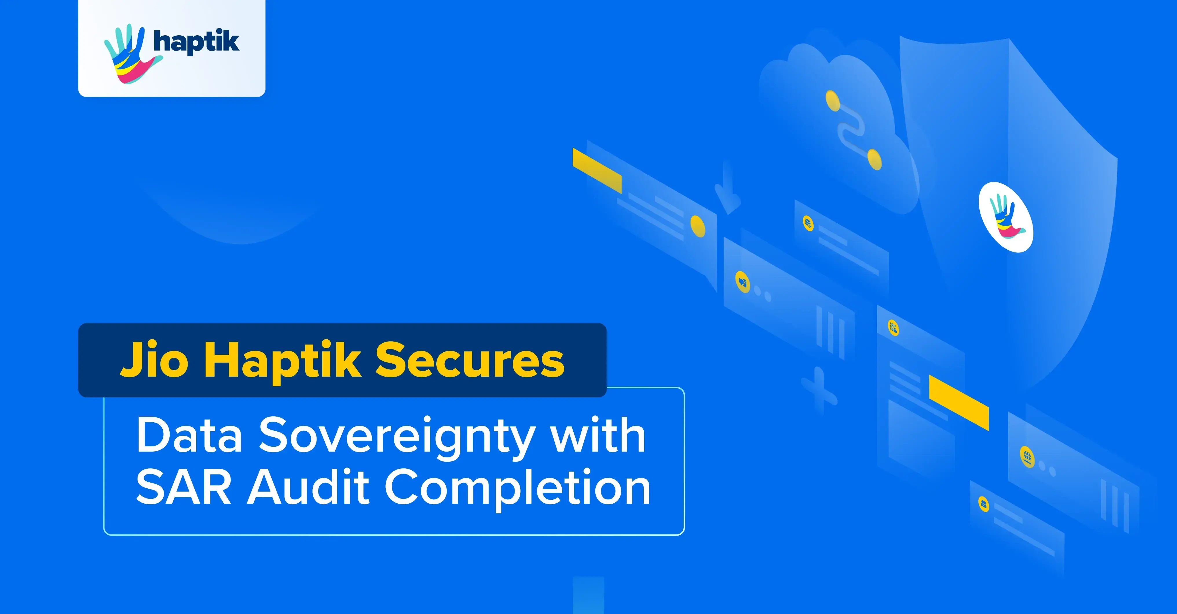 Ensuring Data Sovereignty: Jio Haptik Completes SAR Audit for Data-localization